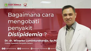 Bagaimana cara mengobati penyakit Dislipidemia ?