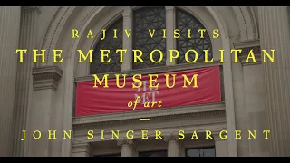 Rajiv Surendra Visits the Metropolitan Museum of Art - John Singer Sargent Painting