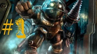 Bioshock - Прохождение - Часть 1: Добро пожаловать в Восторг