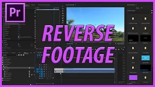 How to Reverse Footage in Adobe Premiere Pro CC (2017)