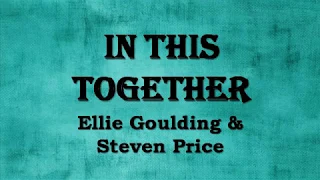 In This Together - Ellie Goulding & Steven Price (Lyrics)