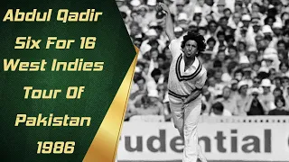 Abdul Qadir Six For 16 | West Indies Tour Of Pakistan 1986 | 1st Test At Faisalabad | PCB