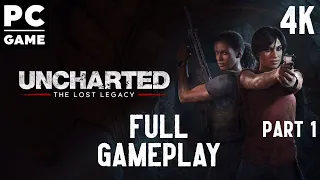 Uncharted: The Lost Legacy Full Gameplay Walkthrough 4K PC Game No Commentary Part 1