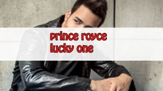 Prince Royce - Lucky One {lyrics}