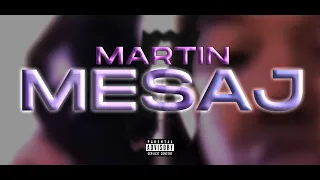 MARTIN - MESAJ