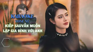 KIẾP SAU VẪN MUỐN LẬP GIA ĐÌNH VỚI ANH -  KARAOKE TONE NỮ ( OANH TẠ ) A#m