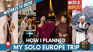 How I planned & budgeted MY SOLO EUROPE TRIP! Flights, Visa, Hotels, Safety, Food | #TravelWSar