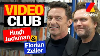 Le Vidéo Club de Hugh Jackman et Florian Zeller: De "X-Men" à "The Son" ! 🔥