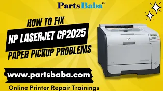 How to fix hp LaserJet CP2025 paper pickup problems | PartsBaba