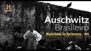 HOLOCAUSTO BRASILEIRO - 60 Mil Mortes No Maior Hospício do Brasil