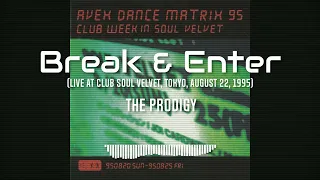 The Prodigy  - Break & Enter (Live At Club Soul Velvet, Tokyo, August 22, 1995)