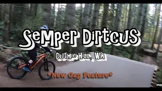 Semper Dirticus *New Gap Feature* | Mountain Bike Duthie HIll, WA