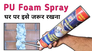 PU Foam Spray || How to Use PU Foam Spray || Multi Purpose PU Foam Insulation Sealant