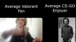 Average Valorant Fan vs Average CS:GO Enjoyer