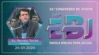 21º Congresso de Jovens /14ª EBJ - Ev. Renato Torres - Ieadalpe - 24/01/2020