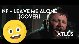 NF - Leave Me Alone (Cover By Atlus)