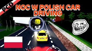 Typowa NOC w *Polish Car Driving*