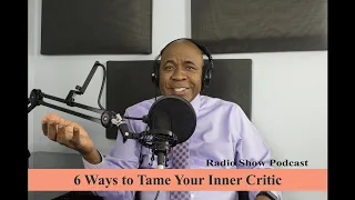 6 Ways to Tame Your Inner Critic