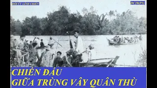 DC28(P3) CHIẾN ĐẤU GIỮA TRÙNG VÂY QUÂN THÙ/ Nhà Lao Cây Dừa( 702)