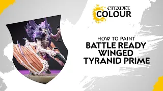 How to Paint: Battle Ready Winged Tyranid Prime