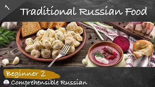 #1 Traditional Russian Food: the Basics (Food in Russian language for beginners)