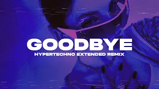 Bittersweet Goodbye (Hypertechno Extended Remix)