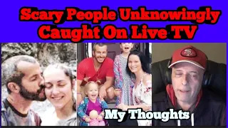 Top 15 Scary People Caught On Live TV. My Thoughts.