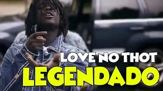 Chief Keef - Love No Thotties (Legendado) PT-BR