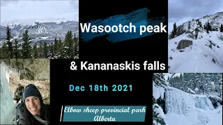Wasootch peak and Kananaskis falls, AB - Dec18th 2021