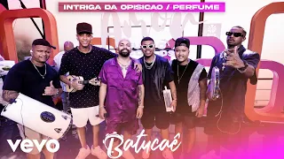 Batucaê - Intriga Da Oposição / Perfume (Ao Vivo No Rio De Janeiro / 2023)