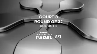 (Replay) Madrid Premier Padel P1: Court 3 (August 2nd)