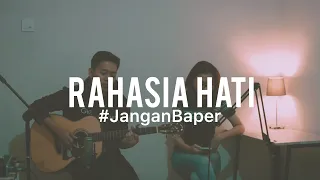 #JanganBaper Element - Rahasia Hati (Cover)