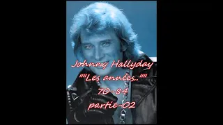 Johnny Hallyday.. les années 70_84 ..partie 02