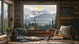 Daily Meditation  - Safe Place -  Kristine Mackenzie Janson