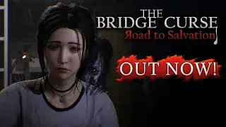 The Bridge Curse: Road to Salvation Release Trailer