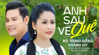 Vọng Cổ Miền Tây Nghe Là Thấy Mê ❤️ Anh Sáu Về Quê - Bùi Trung Đẳng ft Khánh My