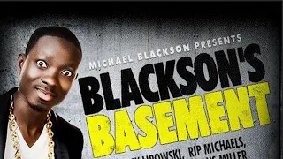 Blackson Basement (2017) | Full Movie | Michael Blackson | Karlous Miller | King Kadar | K Dub