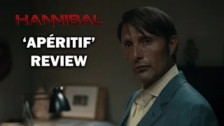 Hannibal Season 1 Episode 1 Review - 'APÉRITIF'