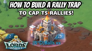 Lords Mobile - HOW TO BUILD A  SIMPLE RALLY TRAP TO CAP T5 RALLIES