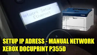 Cara Install dan Setup Manual IP Address Xerox DocuPrint P355 d