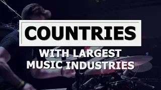 List of Countries with Largest Music Industries in the World