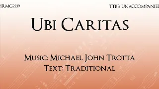 Ubi Caritas TTBB - Michael John Trotta