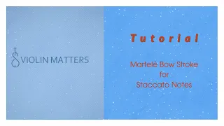 Stacatto notes and Martele Bow Btroke Tutorial