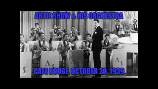 Artie Shaw & His Orchestra: Live At The Cafe Rouge (Broadcast: October 20, 1939)