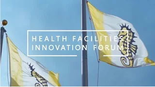 Health Facilities Innovation Forum (now HealthSpaces) // 2016 Highlights