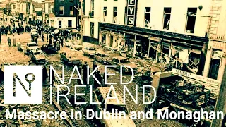 UVF Bloody Massacre in Dublin & Monaghan, as 'The Troubles' spilled outside Northern Ireland.