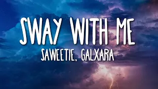 Saweetie, GALXARA - Sway With Me (Lyrics) 🎵