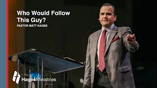 Pastor Matt Hagee - "Who Would Follow This Guy?"