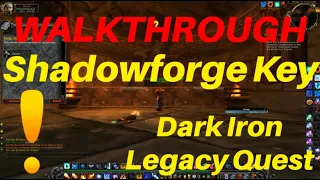 How to get the Shadowforge Key WoW Guide - Full Quest Chain Walkthrough