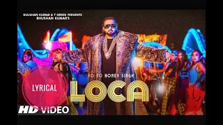 Yo Yo Honey Singh : LOCA (Lyrical Video) | Bhushan Kumar | New Song 2020 | World Of LYRICAL Music